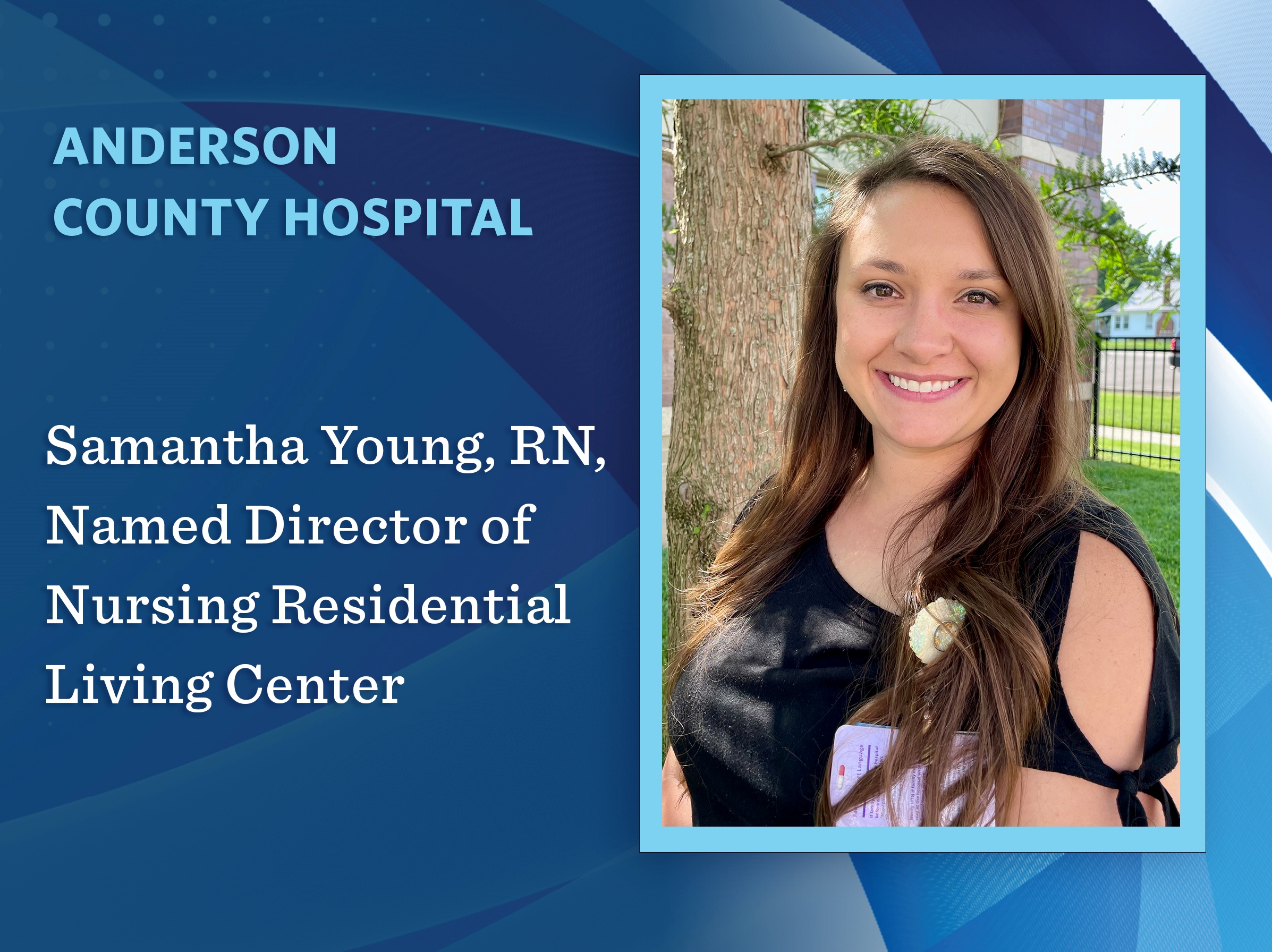 Samantha Young RN Named Director Of Nursing For Anderson County Samantha Young RN Named Director Of Nursing For Anderson County